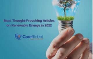 A hand holding a lightbulb with a tree and green grass inside. At the center is the blog title, “Most Thought-Provoking Articles on Renewable Energy in 2022” with the Corefficient logo below.