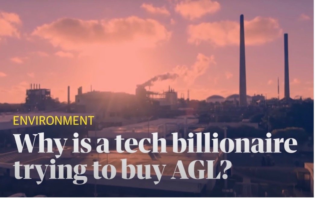 Screenshot from online video from The Guardian which reads “ENVIRONMENT: Why is a tech billionaire trying to buy AGL?” and an image of a factory emitting billows of smoke into the sky in the background.