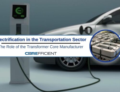 Electrification in the Transportation Sector & the Role of the Transformer Core Manufacturer